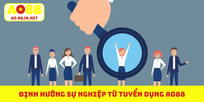 Định hướng sự nghiệp từ tuyển dụng AO88